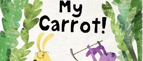 原版绘本分享 That's My Carrot by Il Sung Na绘本封面-缩略图-巧爸乐爸-绘本推荐