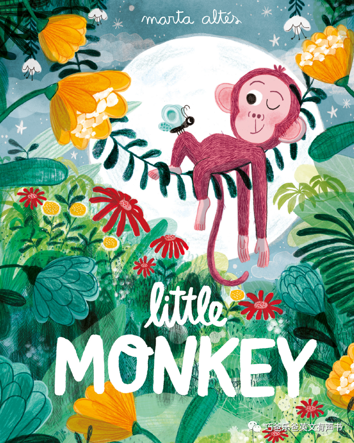 Little Monkey  by Marta Altes高清绘本内页1-巧爸乐爸-绘本推荐