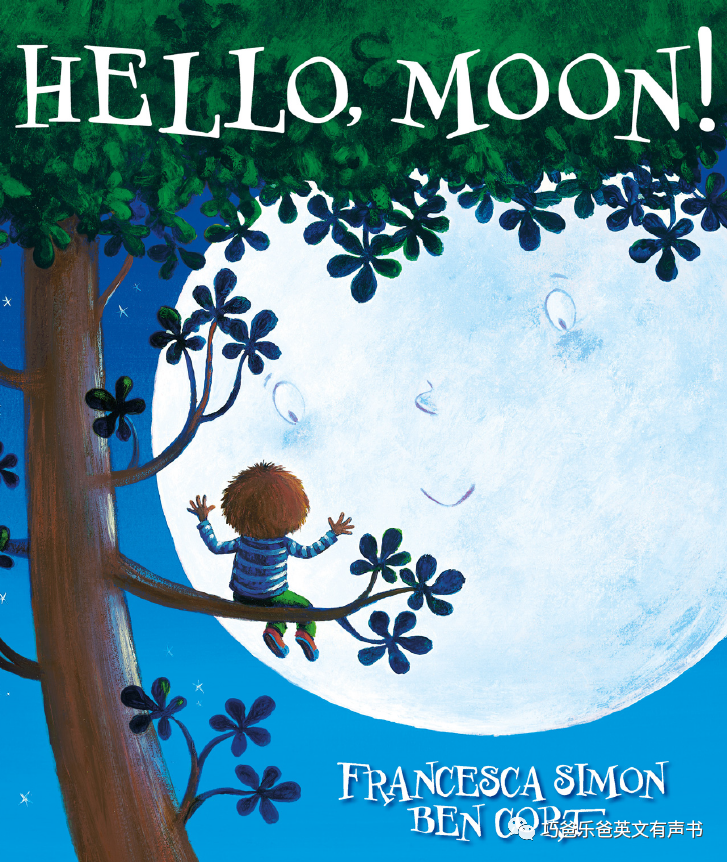 Hello, Moon! By Francesca Simon高清绘本内页1-巧爸乐爸-绘本推荐