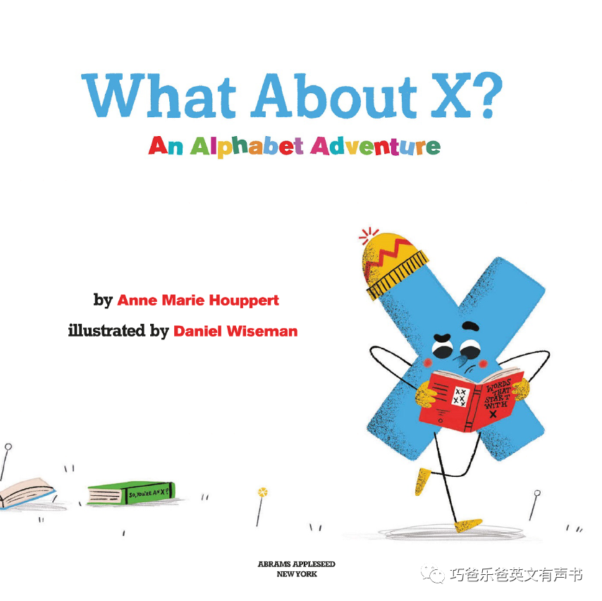 What About X an Alphabet Adventure by Anne Marie Houppert高清绘本内页2-巧爸乐爸-绘本推荐 What About X an Alphabet Adventure by Anne Marie Houppert高清绘本内页2-巧爸乐爸-绘本推荐