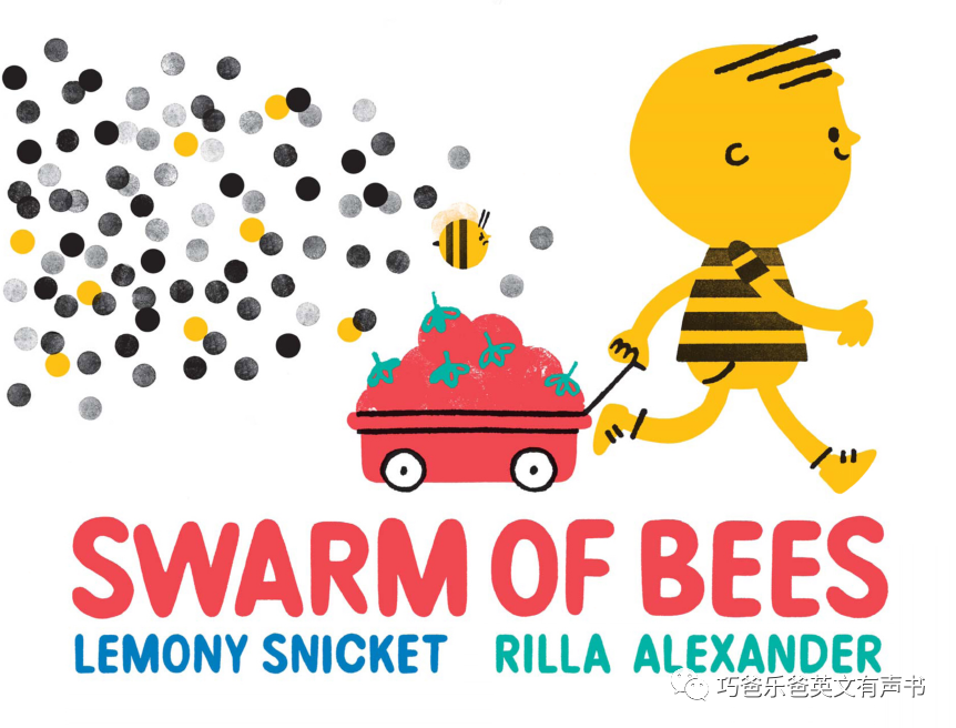 Swarm of Bees by Lemony Snicket高清绘本内页1-巧爸乐爸-绘本推荐