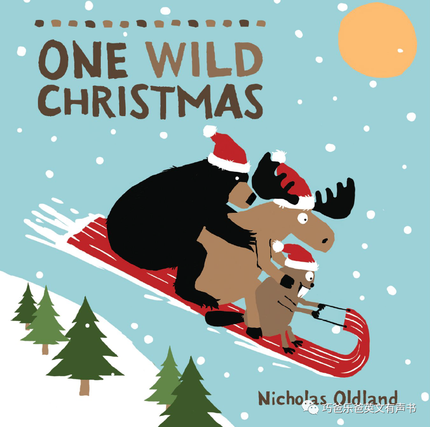 One Wild Christmas by Nicholas Oldland高清绘本内页1-巧爸乐爸-绘本推荐
