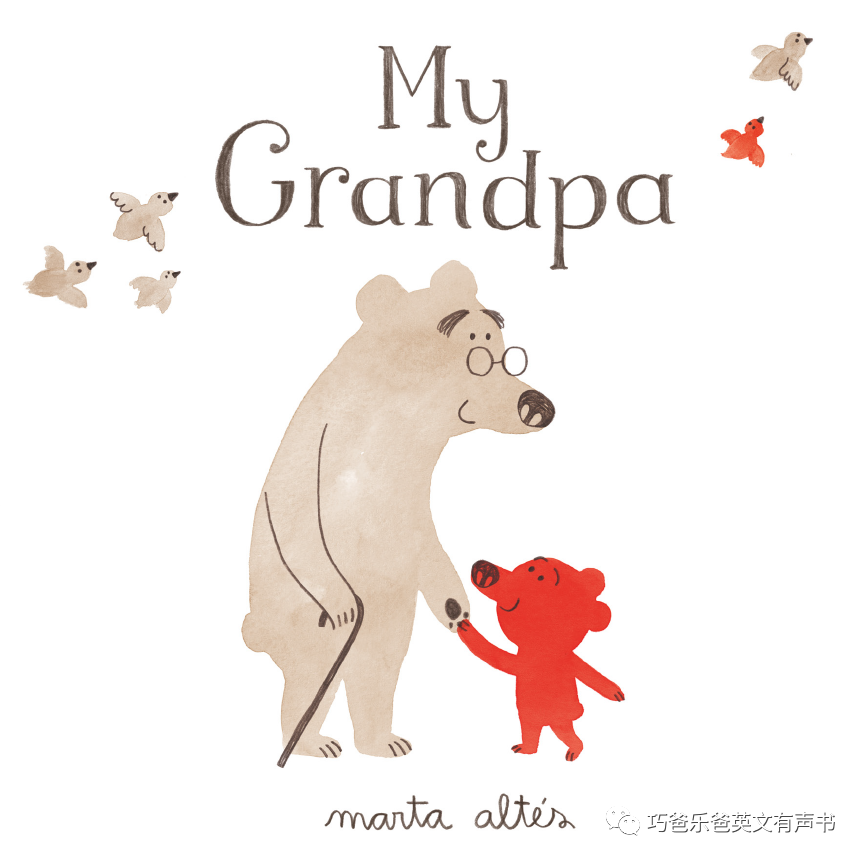 我的爷爷  My Grandpa by Marta Altés高清绘本内页-巧爸乐爸-绘本推荐
