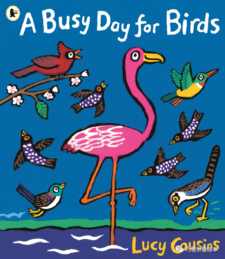 a busy day  for birds  by Lucy Cousins高清绘本内页1-巧爸乐爸-绘本推荐